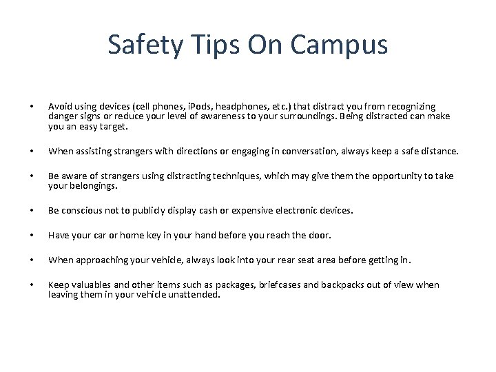 Safety Tips On Campus • Avoid using devices (cell phones, i. Pods, headphones, etc.