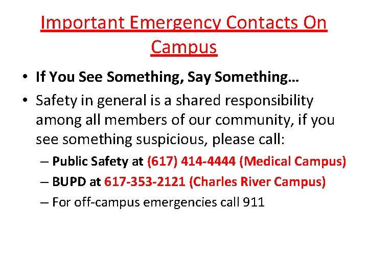 Important Emergency Contacts On Campus • If You See Something, Say Something… • Safety