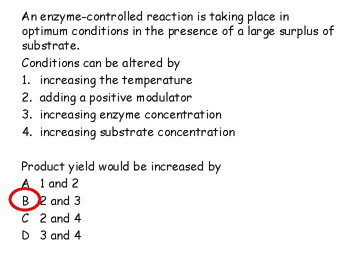 An enzyme-controlled reaction is taking place in optimum conditions in the presence of a