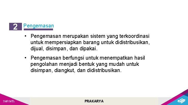 2 Pengemasan • Pengemasan merupakan sistem yang terkoordinasi untuk mempersiapkan barang untuk didistribusikan, dijual,