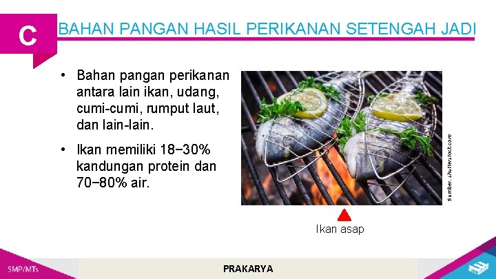  • Bahan pangan perikanan antara lain ikan, udang, cumi-cumi, rumput laut, dan lain-lain.