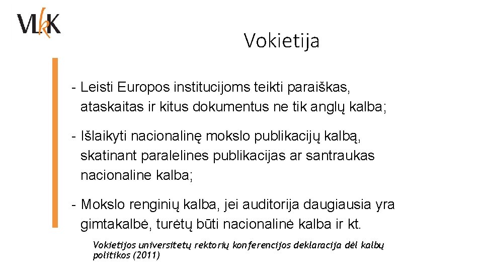 Vokietija - Leisti Europos institucijoms teikti paraiškas, ataskaitas ir kitus dokumentus ne tik anglų