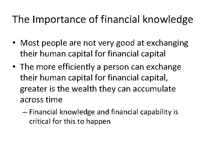 The Importance of financial knowledge • Most people are not very good at exchanging