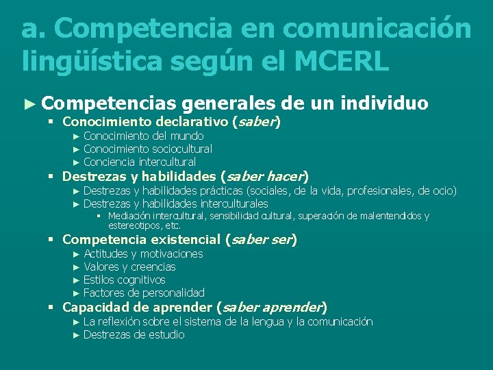 a. Competencia en comunicación lingüística según el MCERL ► Competencias generales de un individuo