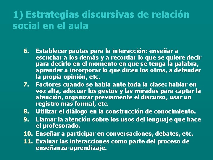 1) Estrategias discursivas de relación social en el aula 6. Establecer pautas para la