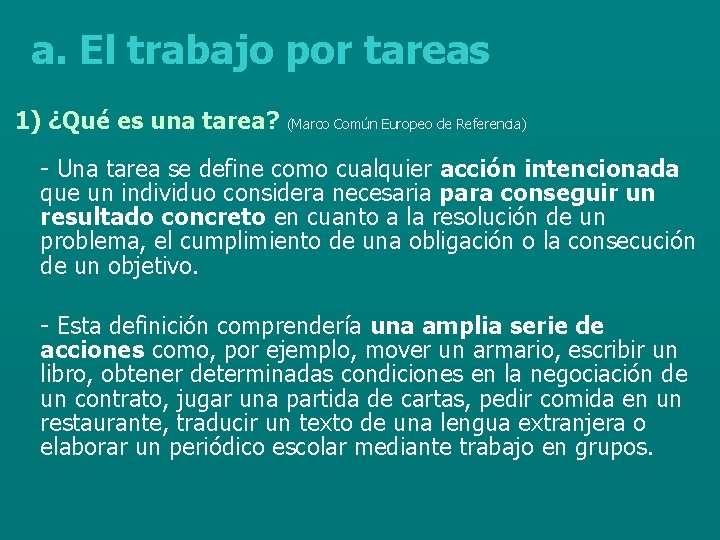 a. El trabajo por tareas 1) ¿Qué es una tarea? (Marco Común Europeo de