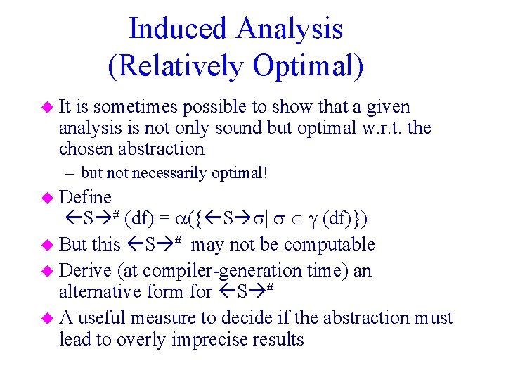 Induced Analysis (Relatively Optimal) u It is sometimes possible to show that a given