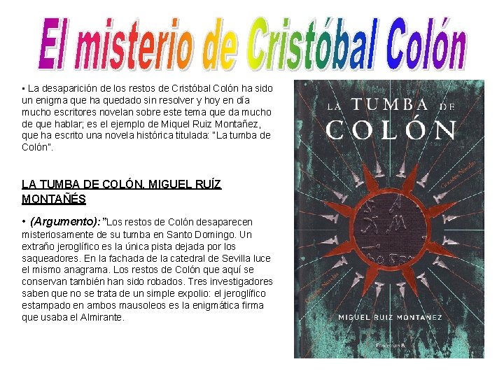  • La desaparición de los restos de Cristóbal Colón ha sido un enigma