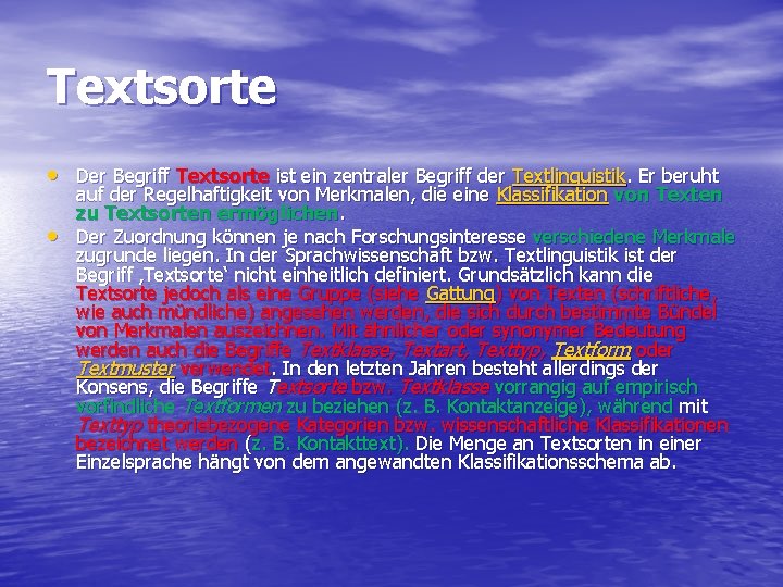 Textsorte • Der Begriff Textsorte ist ein zentraler Begriff der Textlinguistik. Er beruht •