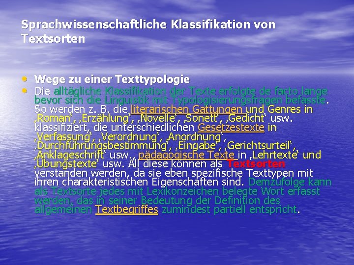 Sprachwissenschaftliche Klassifikation von Textsorten • Wege zu einer Texttypologie • Die alltägliche Klassifikation der