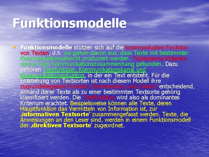 Funktionsmodelle • Funktionsmodelle stützen sich auf die kommunikative Funktion von Texten, d. h. sie