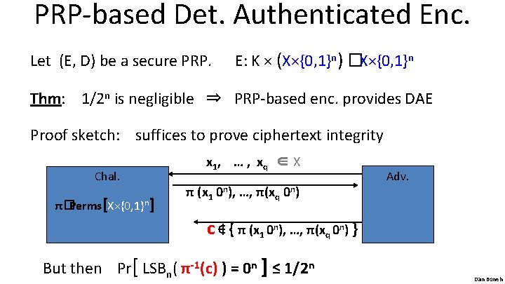 PRP-based Det. Authenticated Enc. Let (E, D) be a secure PRP. E: K ×