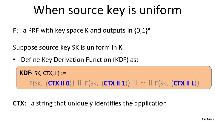 When source key is uniform F: a PRF with key space K and outputs