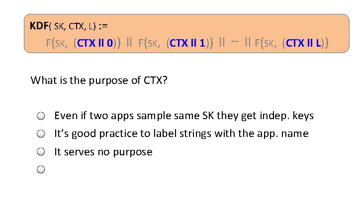 KDF( SK, CTX, L) : = F(SK, (CTX ll 0)) ll F(SK, (CTX ll