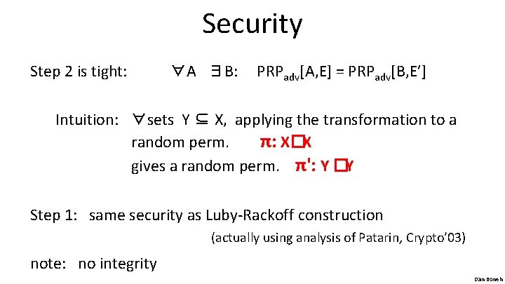 Security Step 2 is tight: ∀A ∃B: PRPadv[A, E] = PRPadv[B, E’] Intuition: ∀sets