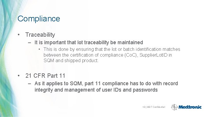 Compliance • Traceability – It is important that lot traceability be maintained • This