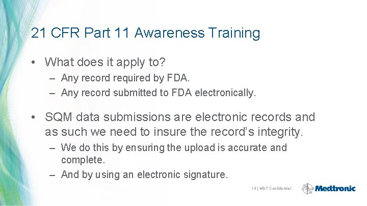21 CFR Part 11 Awareness Training • What does it apply to? – Any