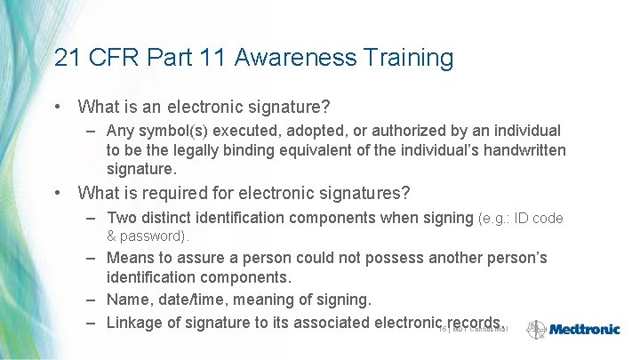 21 CFR Part 11 Awareness Training • What is an electronic signature? – Any
