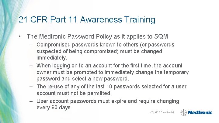 21 CFR Part 11 Awareness Training • The Medtronic Password Policy as it applies