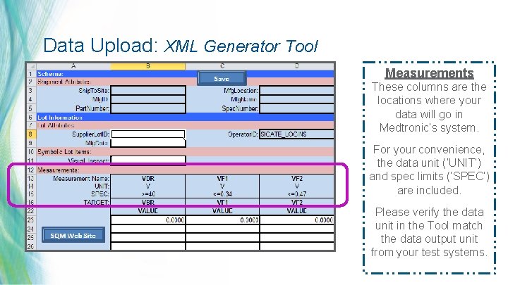 Data Upload: XML Generator Tool Measurements These columns are the locations where your data