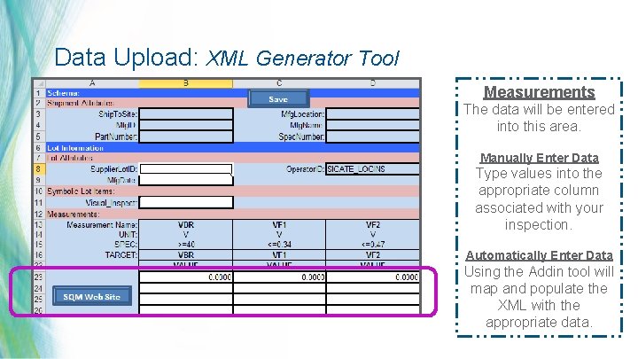 Data Upload: XML Generator Tool Measurements The data will be entered into this area.