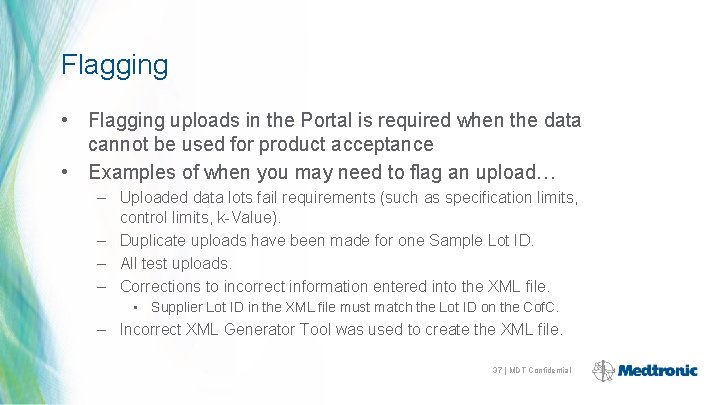 Flagging • Flagging uploads in the Portal is required when the data cannot be