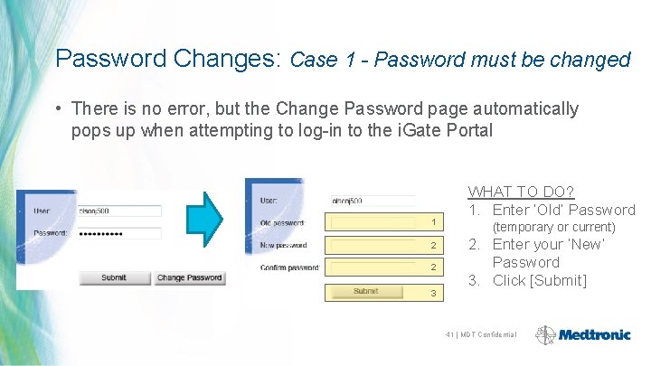 Password Changes: Case 1 - Password must be changed • There is no error,