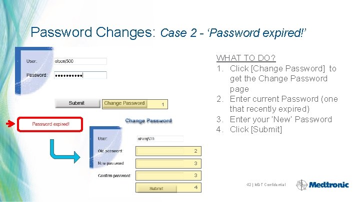 Password Changes: Case 2 - ‘Password expired!’ WHAT TO DO? 1. Click [Change Password]