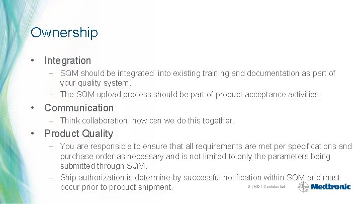 Ownership • Integration – SQM should be integrated into existing training and documentation as