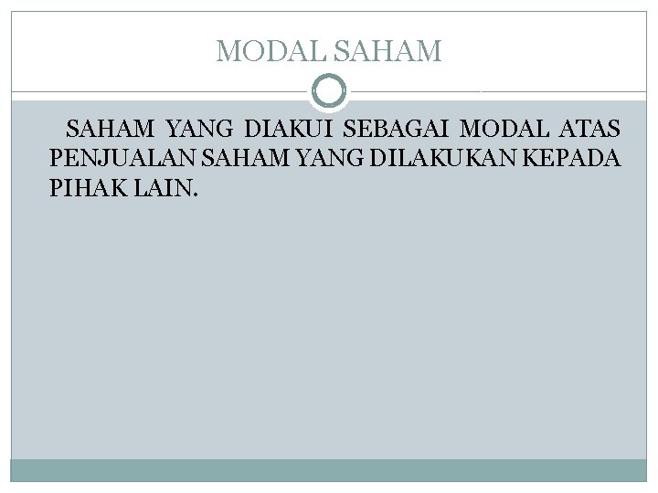 MODAL SAHAM YANG DIAKUI SEBAGAI MODAL ATAS PENJUALAN SAHAM YANG DILAKUKAN KEPADA PIHAK LAIN.