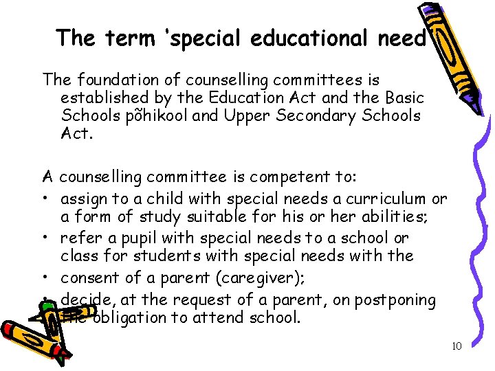 The term ‘special educational need’ The foundation of counselling committees is established by the