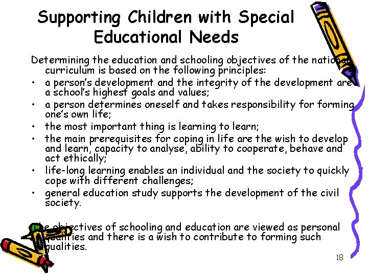 Supporting Children with Special Educational Needs Determining the education and schooling objectives of the