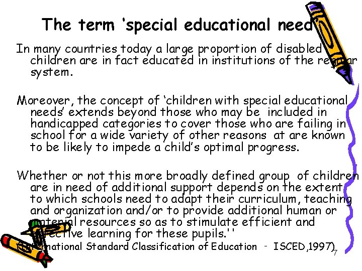 The term ‘special educational need’ In many countries today a large proportion of disabled