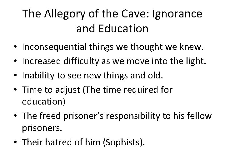 The Allegory of the Cave: Ignorance and Education Inconsequential things we thought we knew.