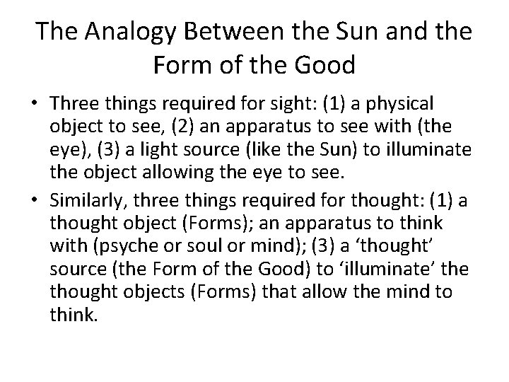 The Analogy Between the Sun and the Form of the Good • Three things