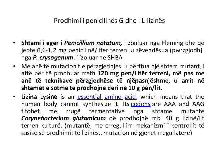 Prodhimi i penicilinёs G dhe i L-lizinёs • Shtami i egёr i Penicillium notatum,