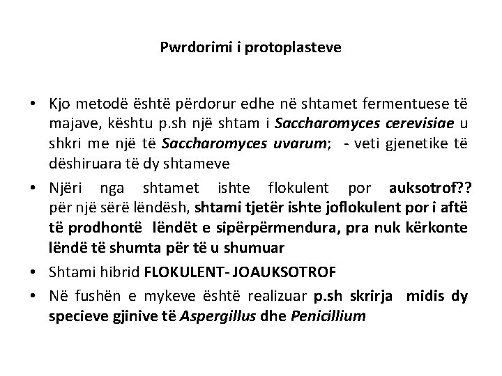 Pwrdorimi i protoplasteve • Kjo metodё ёshtё pёrdorur edhe nё shtamet fermentuese tё majave,