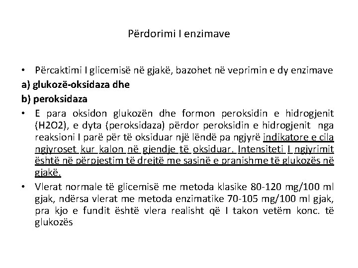 Pёrdorimi I enzimave • Pёrcaktimi I glicemisё nё gjakё, bazohet nё veprimin e dy
