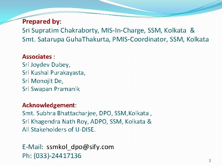 Prepared by: Sri Supratim Chakraborty, MIS-In-Charge, SSM, Kolkata & Smt. Satarupa Guha. Thakurta, PMIS-Coordinator,