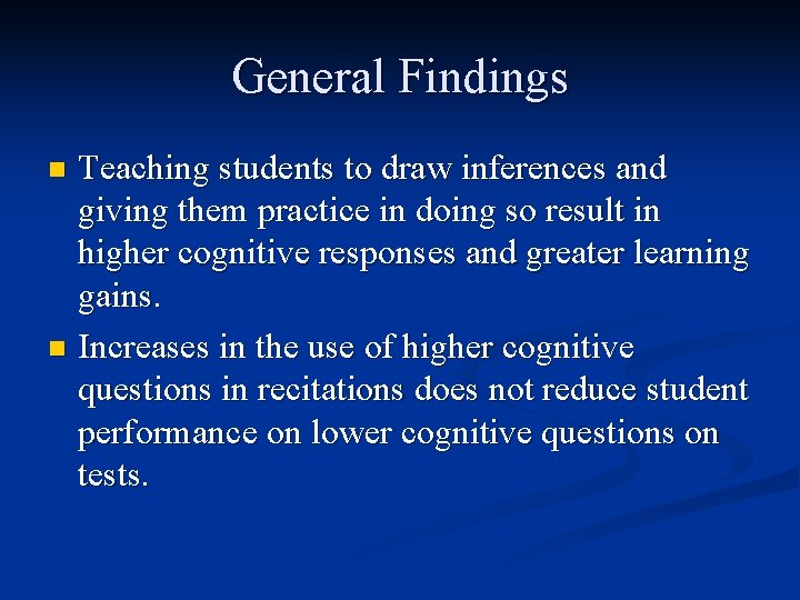 General Findings Teaching students to draw inferences and giving them practice in doing so