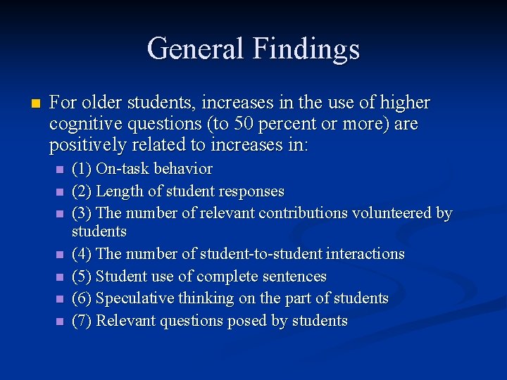 General Findings n For older students, increases in the use of higher cognitive questions