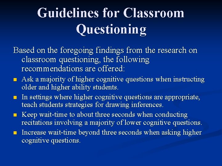 Guidelines for Classroom Questioning Based on the foregoing findings from the research on classroom