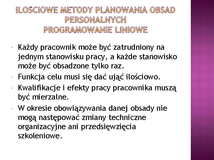  Każdy pracownik może być zatrudniony na jednym stanowisku pracy, a każde stanowisko może