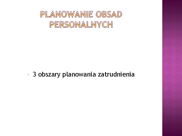  3 obszary planowania zatrudnienia 