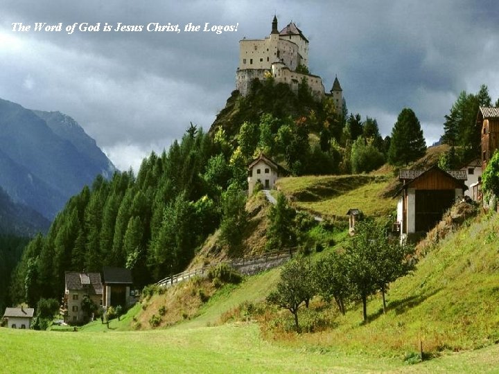 The Word of God is Jesus Christ, the Logos! 