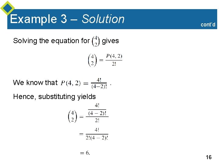 Example 3 – Solution Solving the equation for We know that cont’d gives .