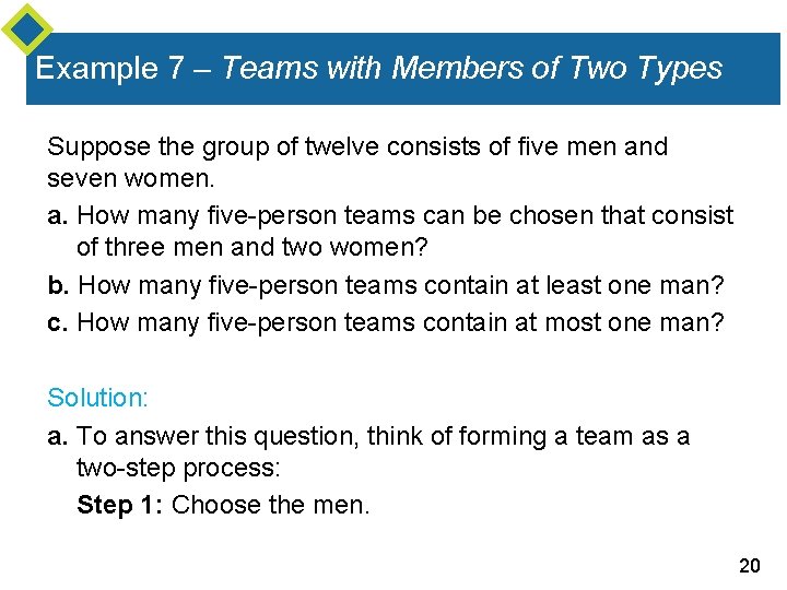 Example 7 – Teams with Members of Two Types Suppose the group of twelve