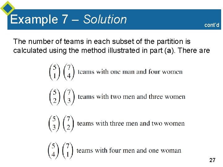 Example 7 – Solution cont’d The number of teams in each subset of the