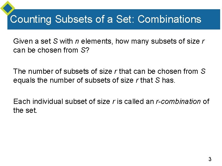 Counting Subsets of a Set: Combinations Given a set S with n elements, how