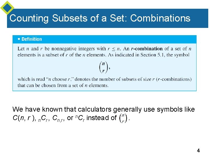 Counting Subsets of a Set: Combinations We have known that calculators generally use symbols